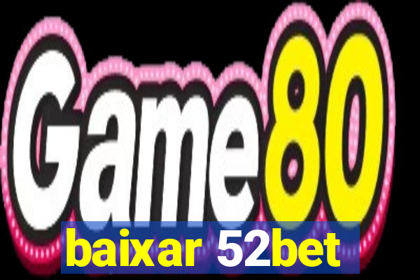 baixar 52bet